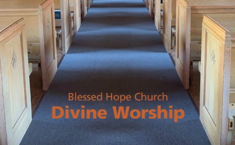 Watch Blessed Hope Church Divine Worship - streaming Saturdays at 9:15 AM on this page.